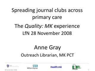 Spreading journal clubs across primary care The Quality: MK experience LfN 28 November 2008