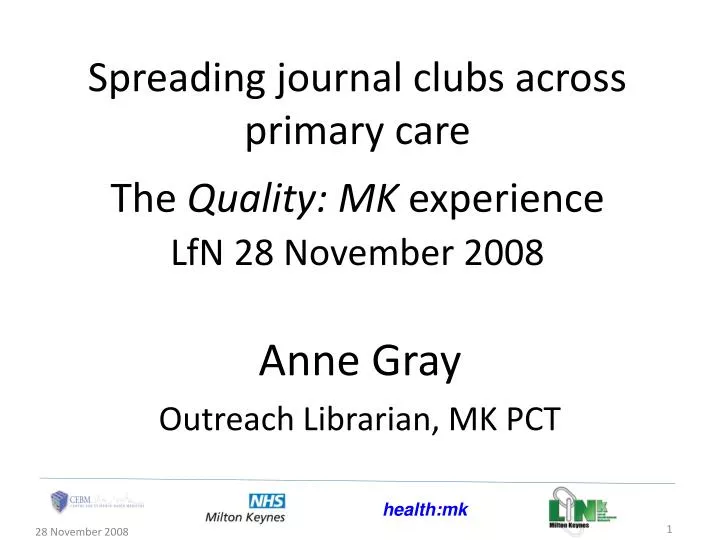 spreading journal clubs across primary care the quality mk experience lfn 28 november 2008