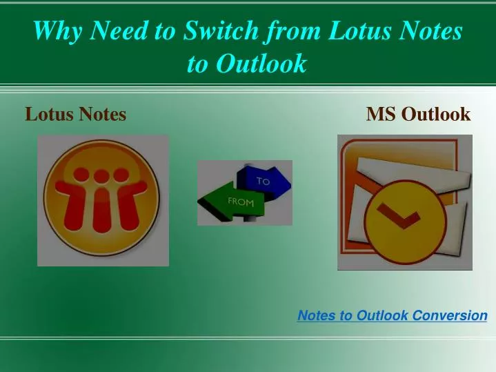 why need to switch from lotus notes to outlook