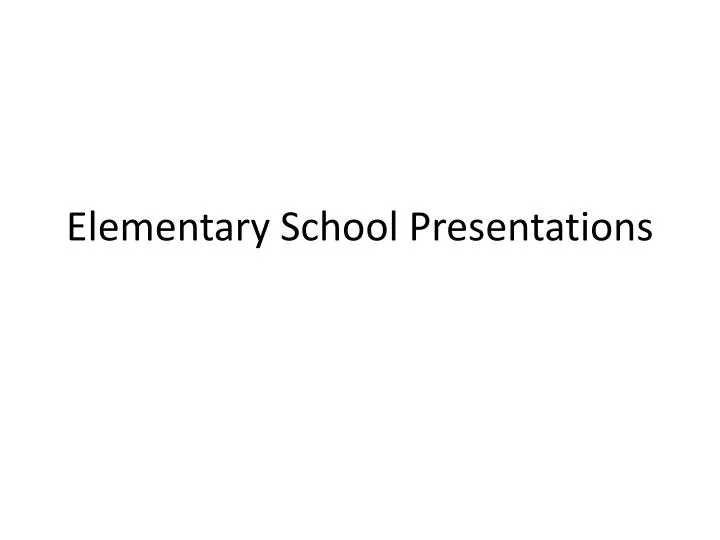 elementary school presentations