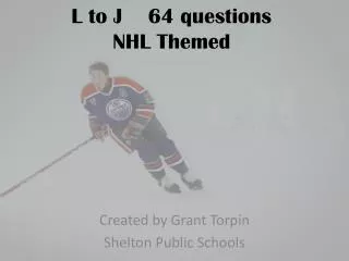 L to J 64 questions NHL Themed
