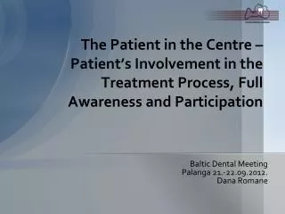 Baltic Dental Meeting Palanga 21.-22.09.2012. Dana Romane