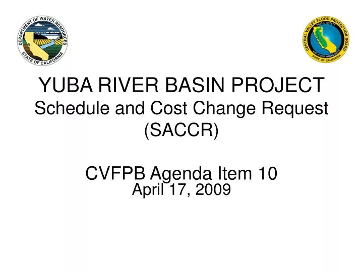 yuba river basin project schedule and cost change request saccr cvfpb agenda item 10