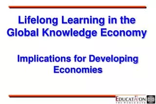 Lifelong Learning in the Global Knowledge Economy