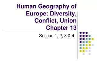 Human Geography of Europe: Diversity, Conflict, Union Chapter 13