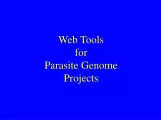 Web Tools for Parasite Genome Projects
