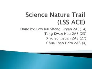 Science Nature Trail (LSS ACE)