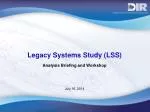 Legacy Systems Study: Analysis Briefing and Workshop - slide 1