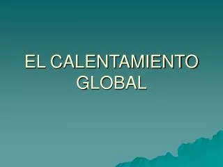 el calentamiento global