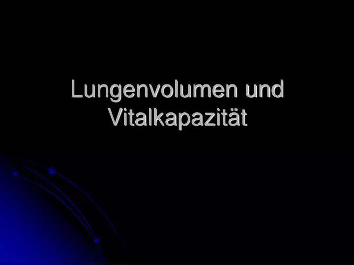 lungenvolumen und vitalkapazit t