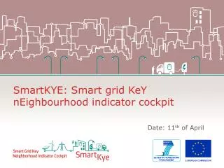 SmartKYE : Smart grid KeY nEighbourhood indicator cockpit 						Date: 11 th of April