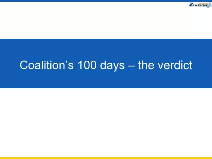 coalition s 100 days the verdict