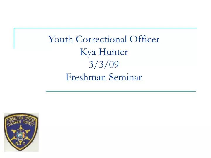 youth correctional officer kya hunter 3 3 09 freshman seminar