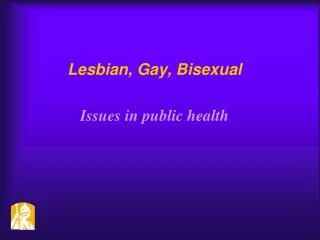 Lesbian, Gay, Bisexual Issues in public health