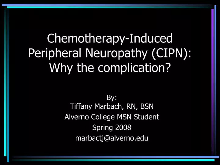 chemotherapy induced peripheral neuropathy cipn why the complication