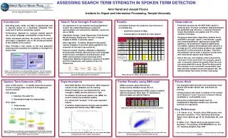 ASSESSING SEARCH TERM STRENGTH IN SPOKEN TERM DETECTION Amir Harati and Joseph Picone