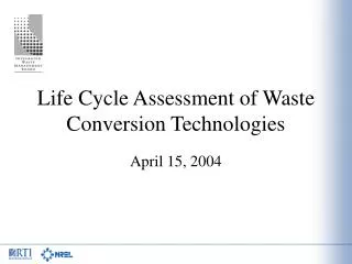 Life Cycle Assessment of Waste Conversion Technologies
