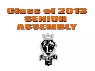 Class of 2013 SENIOR ASSEMBLY