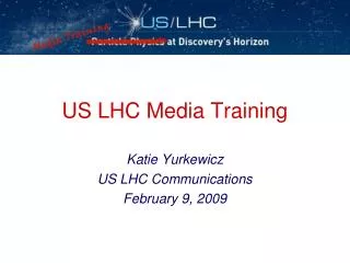 US LHC Media Training