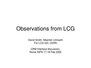 Observations from LCG