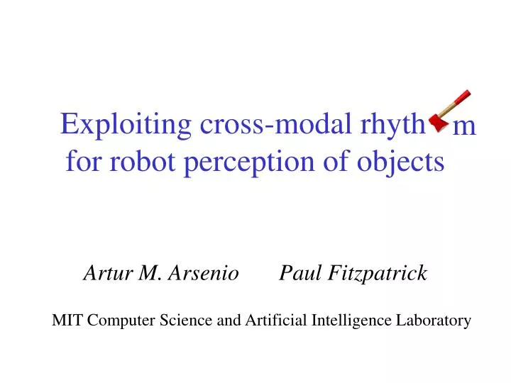 exploiting cross modal rhythm for robot perception of objects