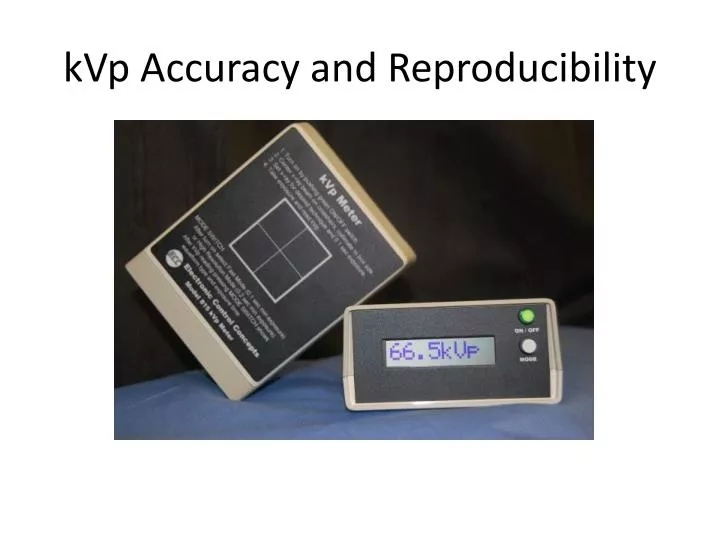 kvp accuracy and reproducibility