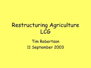 Restructuring Agriculture LCG