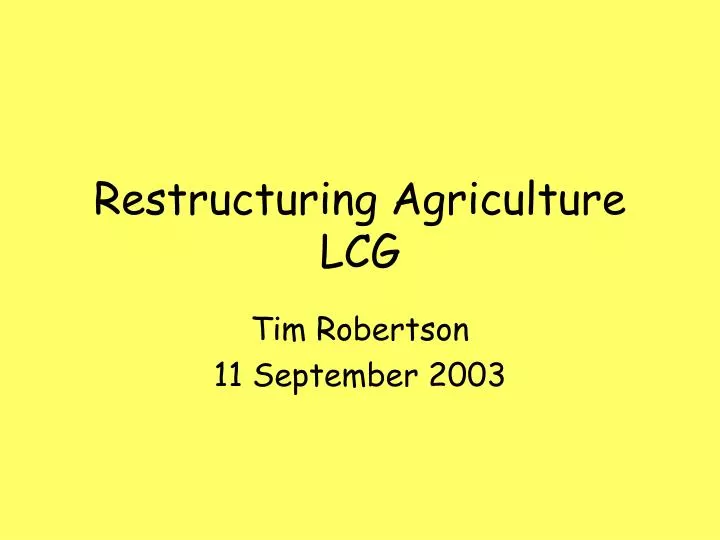 restructuring agriculture lcg