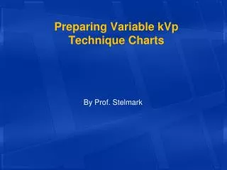 Preparing Variable kVp Technique Charts