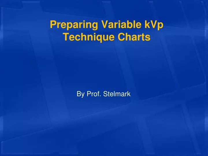 preparing variable kvp technique charts