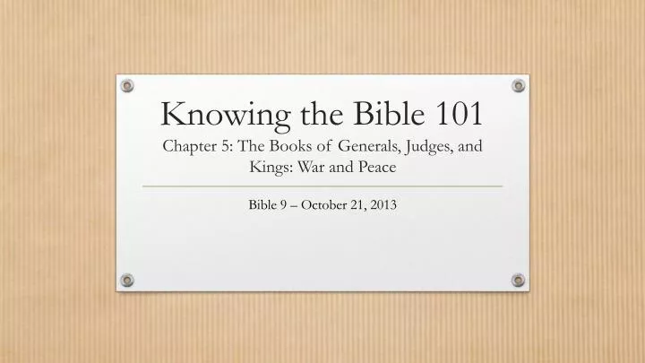 knowing the bible 101 chapter 5 the books of generals judges and kings war and peace