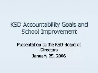 KSD Accountability Goals and School Improvement