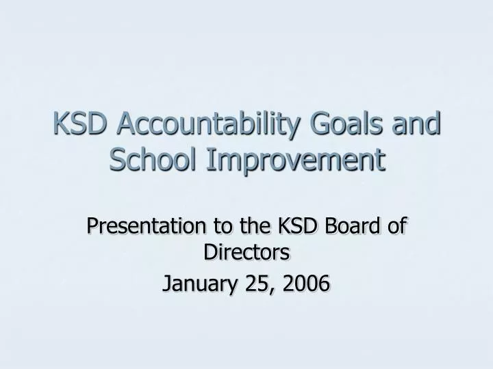 ksd accountability goals and school improvement