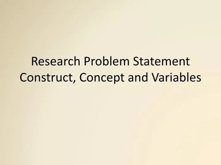 research problem statement construct concept and variables