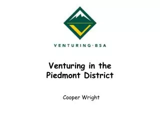 Venturing in the Piedmont District