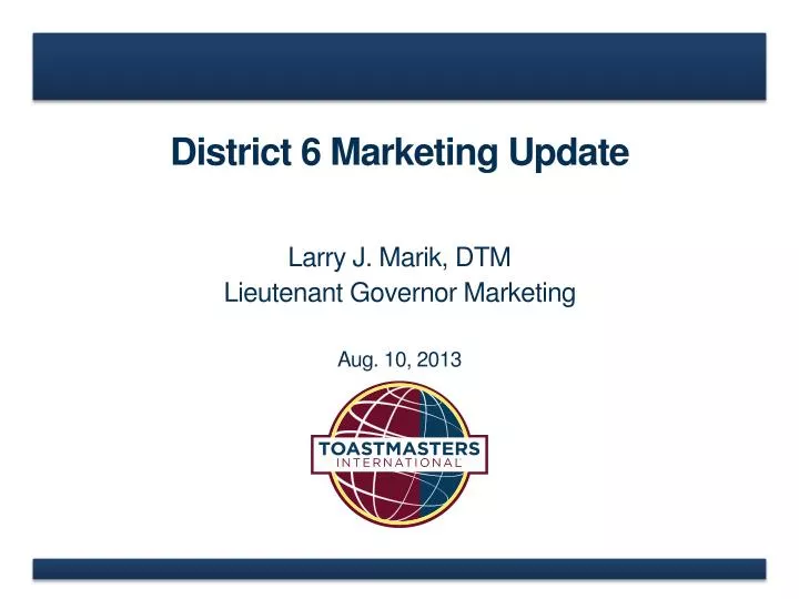 district 6 marketing update