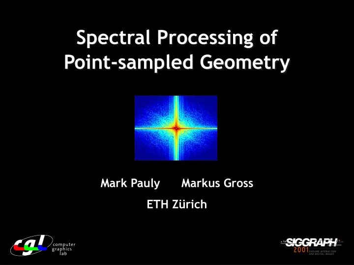 spectral processing of point sampled geometry