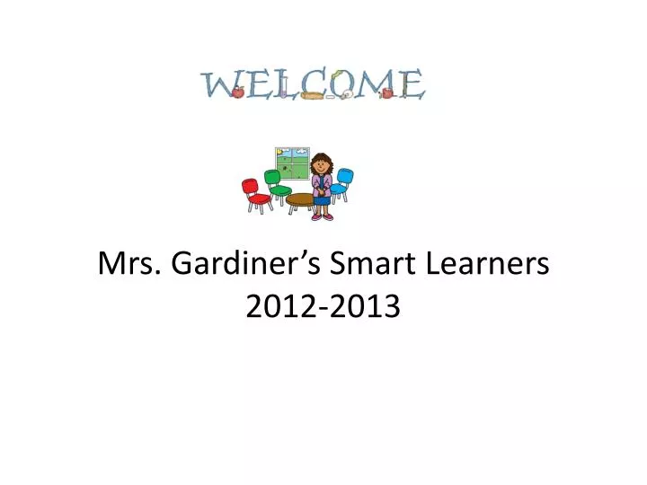 mrs gardiner s smart learners 2012 2013