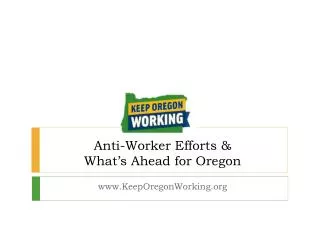Anti-Worker Efforts &amp; What ’ s Ahead for Oregon