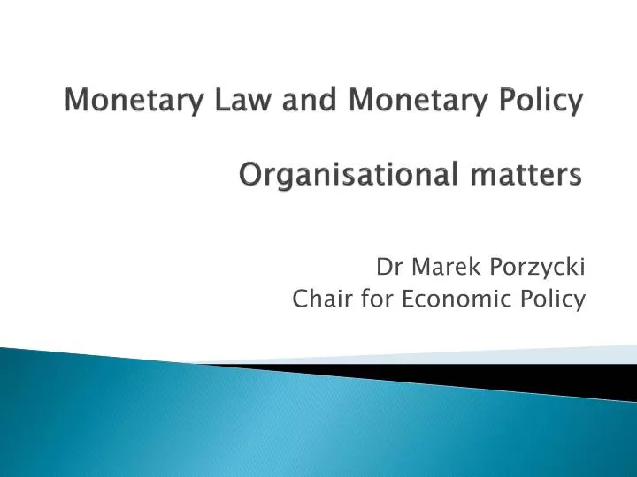 monetary law and monetary policy organisational matters