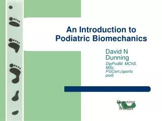 An Introduction to Podiatric Biomechanics