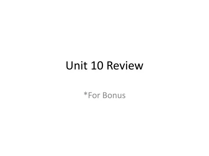 unit 10 review