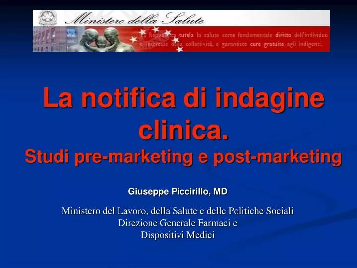 la notifica di indagine clinica studi pre marketing e post marketing