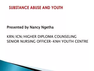 SUBSTANCE ABUSE AND YOUTH