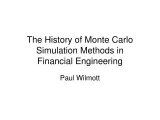 The History of Monte Carlo Simulation Methods in Financial Engineering