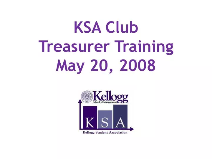 ksa club treasurer training may 20 2008