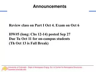 Review class on Part I Oct 4. Exam on Oct 6 HW#5 (long: Chs 12-14) posted Sep 27