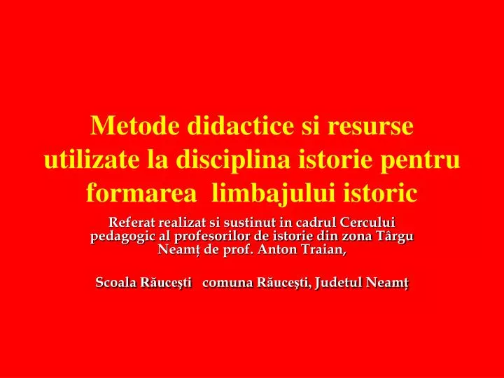 metode didactice si resurse utilizate la disciplina istorie pentru formarea limbajului istoric