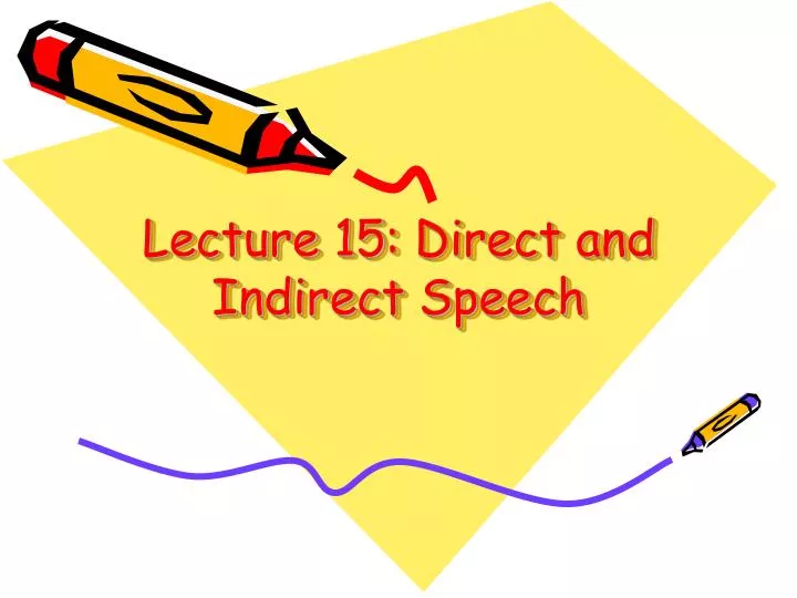lecture 15 direct and indirect speech