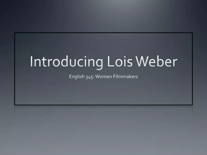 introducing lois weber